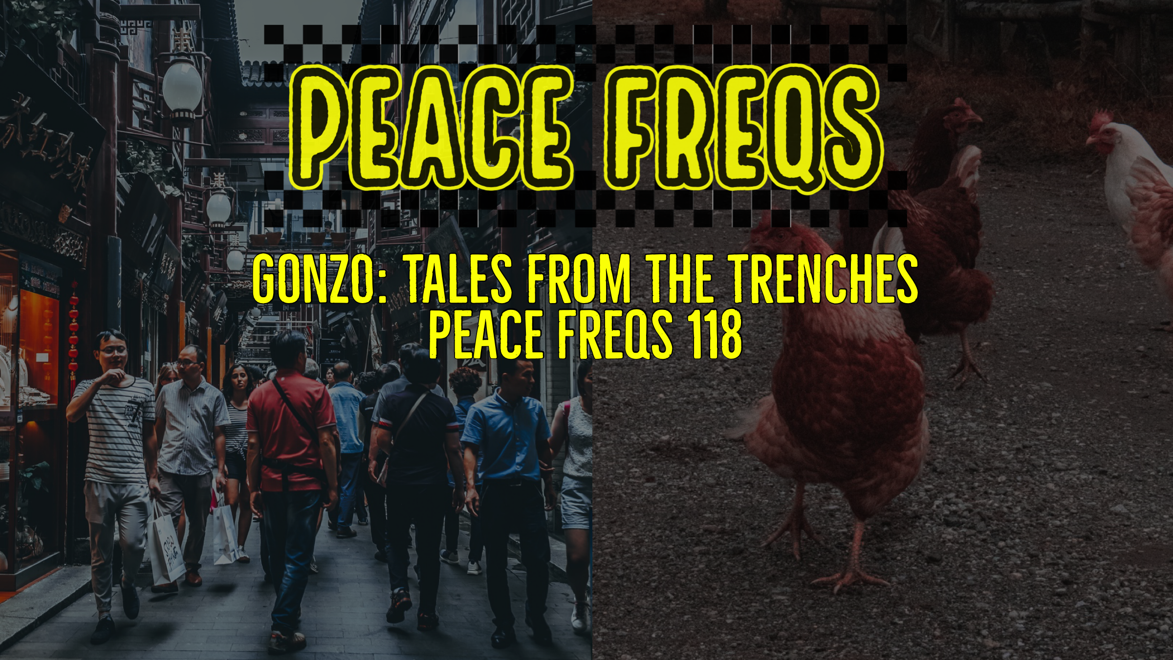 Gonzo: Tales From The Trenches - Peace Freqs 118 Title Card