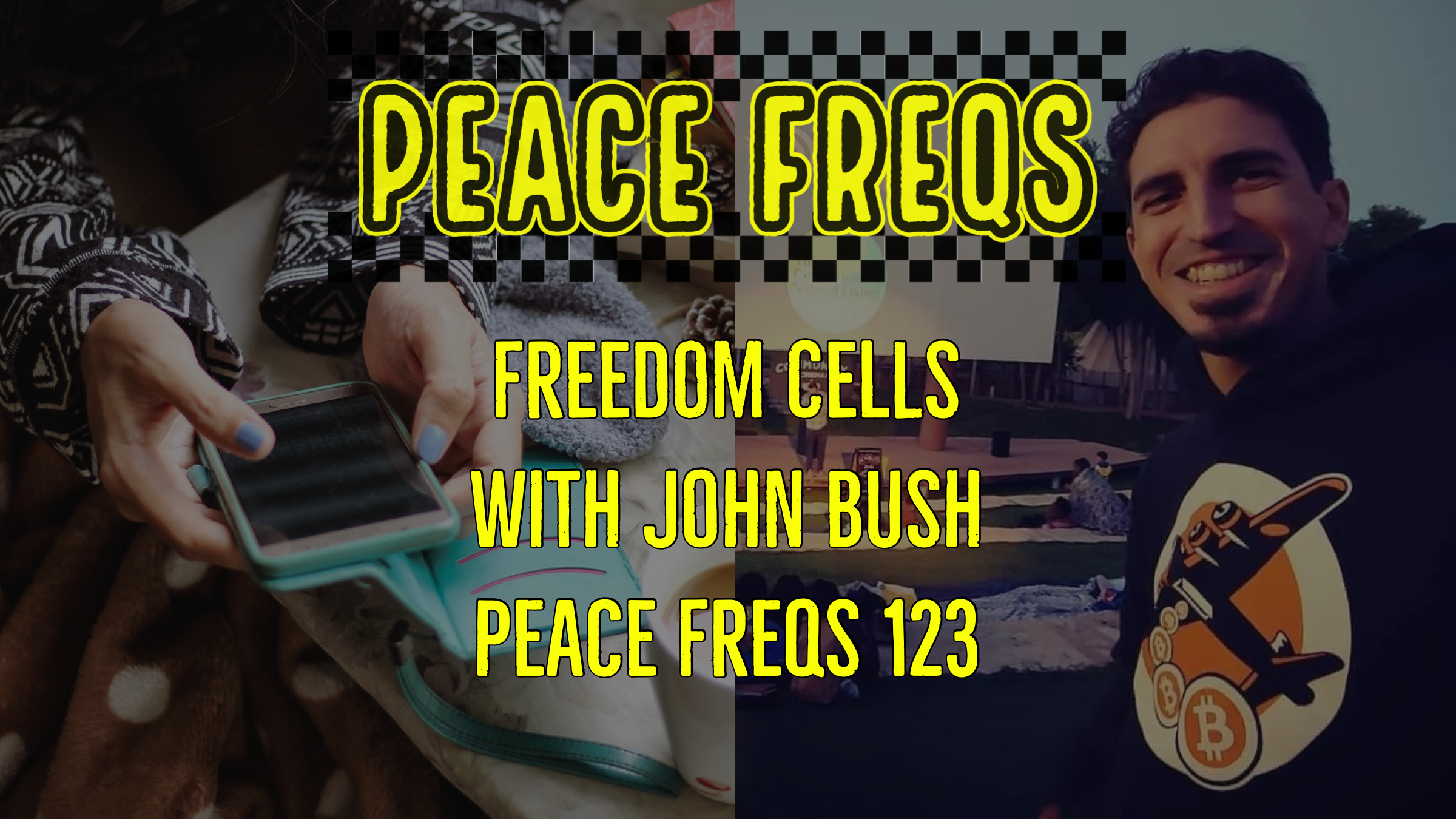 Freedom Cells With John Bush: Tales From The Trenches - Peace Freqs 123 Title Card