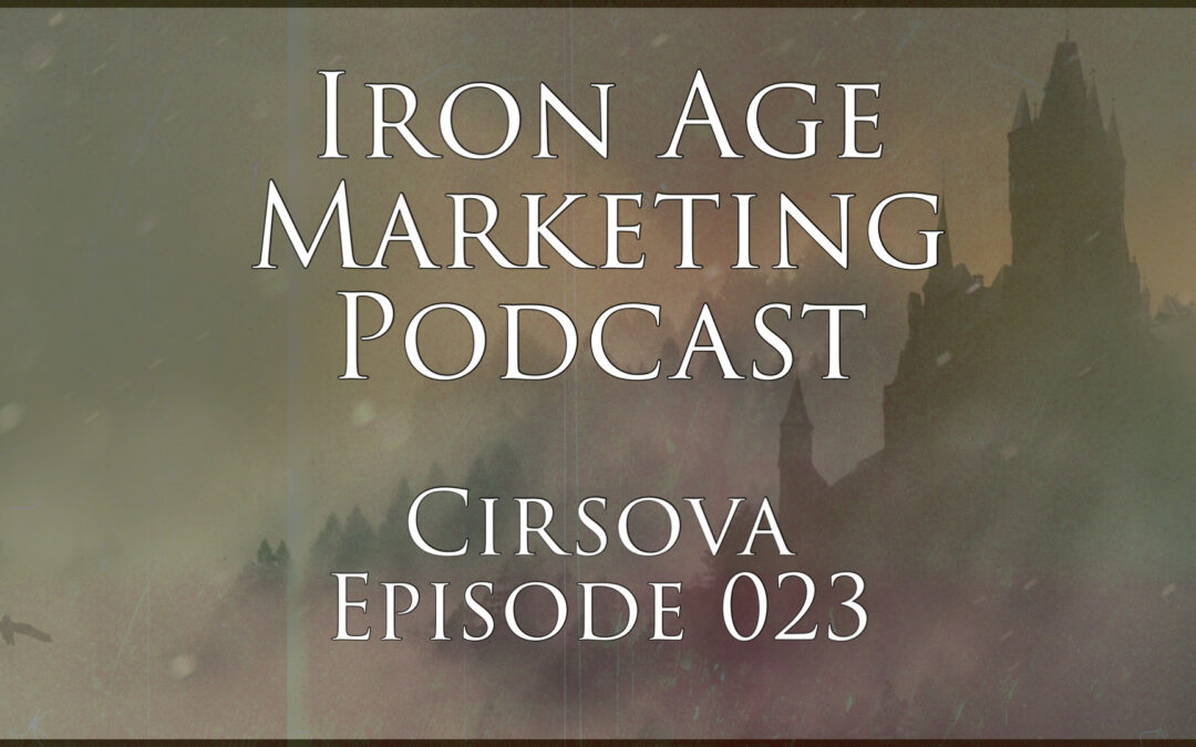Cirsova: Iron Age Marketing Podcast 023