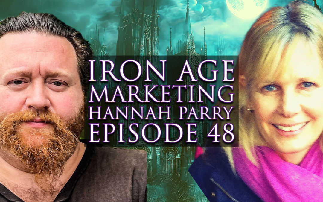 Hannah Parry: Iron Age Marketing Podcast Episode 048